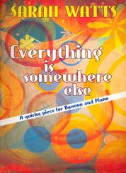 Watts, Sarah: Everything is somewhere else for bassoon and piano 